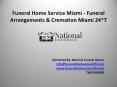 Funeral Home Service Miami – National Funeral Homes PowerPoint PPT Presentation