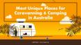 Most Unique Places for Caravanning & Camping in Australia PowerPoint PPT Presentation