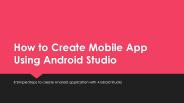 How to Develop Mobile App Using Android Studio?