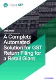 A Complete Automated Solution for GST Return Filing for a Retail Giant