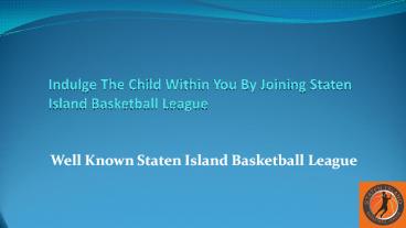 Indulge The Child Within You By Joining Staten Island Basketball League