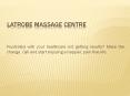 Latrobe Massage Centre PowerPoint PPT Presentation