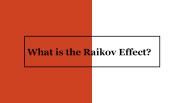 what is the raikov effect? (1)