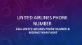 Dial United Airlines Phone Number & Reserve Your Flight