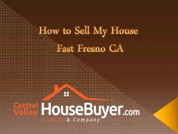 How to Sell My House Fast Fresno CA - Central Valley House Buyer