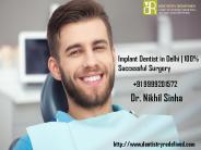Implant Dentist in Delhi | 100% Successful Surgery