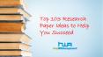Top 103 Research Paper Ideas to Help You Succeed- Help With Assignment PowerPoint PPT Presentation