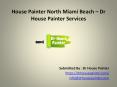 House Painter North Miami Beach – Dr House Painter Services PowerPoint PPT Presentation