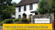 Pro’s and Con’s of Building a House
