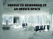 Things to remember in an office space