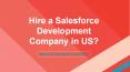 Hire a Salesforce Development Company in US? PowerPoint PPT Presentation