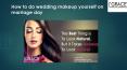 How to do wedding makeup yourself on marriage day PowerPoint PPT Presentation