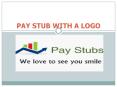PAY STUB WITH A LOGO PowerPoint PPT Presentation