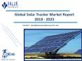 Solar Tracker Market | Global Industry Analysis, Size and Forecast to 2025 PowerPoint PPT Presentation