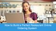 How to build a perfect restaurant online ordering system PowerPoint PPT Presentation