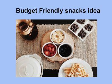Budget friendly befikar snacks idea