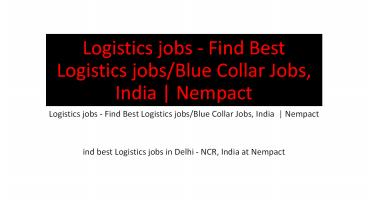 Logistics jobs - Find Best Logistics jobs/Blue Collar Jobs, India  | Nempact