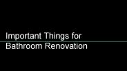 Important Things for Bathroom Renovation