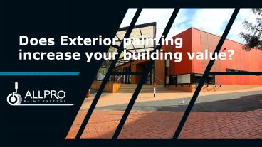 Does Exterior painting increase your building value?