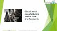 Metal Manufacturing Global Market Report 2019 PowerPoint PPT Presentation