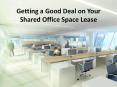 Getting a Good Deal on Your Shared Office Space Lease PowerPoint PPT Presentation