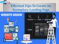 Effectual Tips To Create An Exemplary Landing Page PowerPoint PPT Presentation