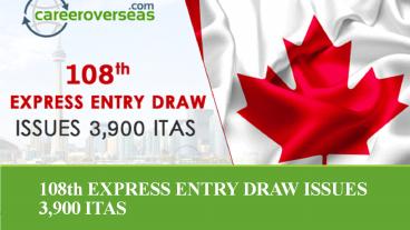 108th EXPRESS ENTRY DRAW ISSUES 3,900 ITA - CareerOverseas