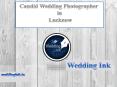 Candid Wedding Photographer in Lucknow PowerPoint PPT Presentation