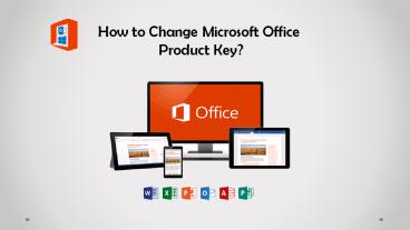 How to Change Microsoft Office Product Key?