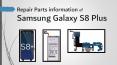 Repair Parts information of Samsung Galaxy S8 Plus PowerPoint PPT Presentation