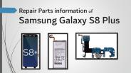 Repair Parts information of Samsung Galaxy S8 Plus