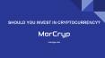 Should you invest in CryptoCurrency?