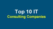 Top 10 IT Consulting Firms
