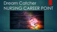 NURSING CAREER POINT | DREAM CATCHER PowerPoint PPT Presentation