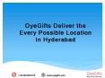 OyeGifts Deliver the Every Possible Location In Hyderabad