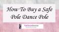 How To Buy a Safe Pole Dance Pole