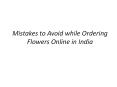 Mistakes to Avoid while Ordering Flowers Online in India PowerPoint PPT Presentation