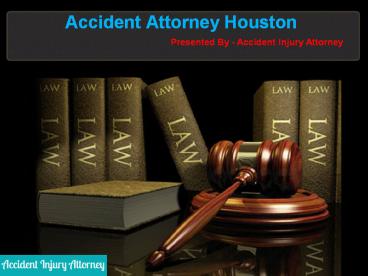 Accident Attorney Houston | Accident Injury Attorney