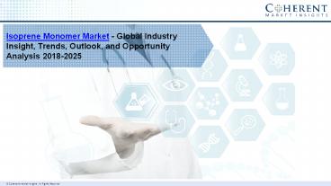 Isoprene Monomer Market Size, Share, Outlook, and Opportunity Analysis, 2018 – 2025