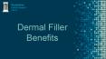 Dermal Filler Benefits PowerPoint PPT Presentation