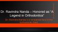 Dr. Ravindra Nanda is a renowned face in the Orthodontic field PowerPoint PPT Presentation