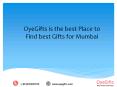 OyeGifts is the best Place to Find best Gifts for Mumbai PowerPoint PPT Presentation