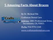 Five Amazing Facts About Dental Braves
