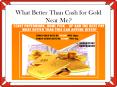 What Better Than Cash for Gold Near Me?