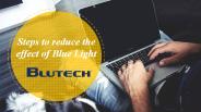 Steps to reduce the effect of Blue Light