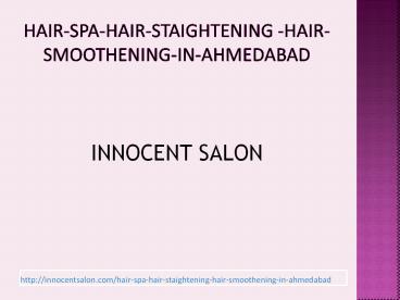 Famous Hair Spa, Hair Straightening, Hair Rebonding, Hair Cut in Ahmedabad