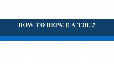How To Repair A Tire?