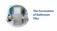 The Fascination of Bathroom Tiles - Tilesbay.com PowerPoint PPT Presentation