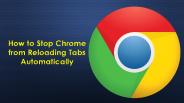 How to Stop Chrome from Reloading Tabs Automatically