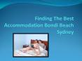 Finding The Best Accommodation Bondi Beach Sydney PowerPoint PPT Presentation